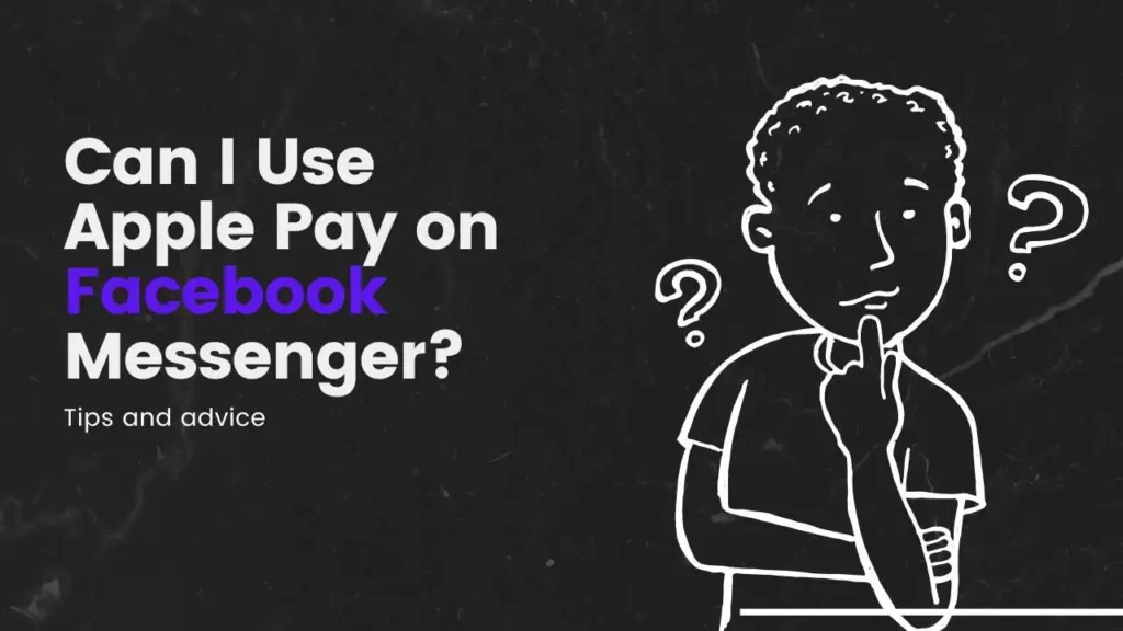 Can I Use Apple Pay on Facebook Messenger?