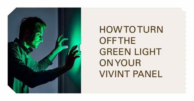 How To Turn off Green Light on Vivint Panel